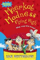 Ian Whybrow - Meerkat Madness Flying High (Awesome Animals) - 9780007441617 - V9780007441617