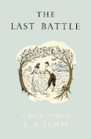 C. S. Lewis - The Last Battle (The Chronicles of Narnia Facsimile, Book 7) - 9780007441792 - V9780007441792