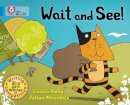 Louisa Kelly - Wait and See!: Band 04/Blue (Collins Big Cat) - 9780007445387 - V9780007445387