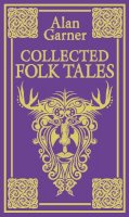 Alan Garner - Collected Folk Tales - 9780007445974 - V9780007445974