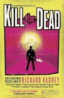 Richard Kadrey - Kill the Dead (Sandman Slim, Book 2) - 9780007446001 - V9780007446001