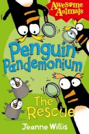 Jeanne Willis - Penguin Pandemonium - the Rescue (Awesome Animals) - 9780007448074 - V9780007448074