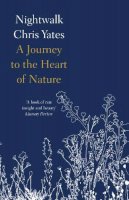 Chris Yates - Nightwalk: A journey to the heart of nature - 9780007448708 - V9780007448708
