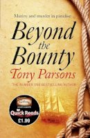Tony Parsons - Beyond the Bounty - 9780007449132 - V9780007449132