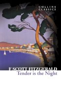 F. Scott Fitzgerald - Tender Is the Night (Collins Classics) - 9780007449484 - V9780007449484