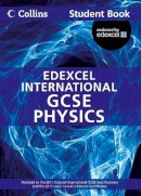 Chris Sunley - Collins Edexcel International GCSE – Edexcel International GCSE Physics Student Book - 9780007450022 - V9780007450022