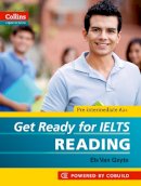 Els Van Geyte - Get Ready for IELTS - Reading: IELTS 4+ (A2+) (Collins English for IELTS) - 9780007460649 - V9780007460649