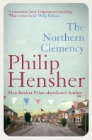 Philip Hensher - The Northern Clemency - 9780007461684 - V9780007461684