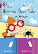Roger Hargreaves - Harry the Clever Spider on Holiday: Band 08/Purple (Collins Big Cat) - 9780007461806 - V9780007461806
