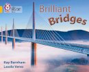 Kay Barnham - Brilliant Bridges: Band 09/Gold (Collins Big Cat) - 9780007462025 - V9780007462025