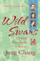 Jung Chang - Wild Swans: Three Daughters of China - 9780007463404 - 9780007463404
