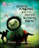 Beverley Birch - Greedy Anansi and his Three Cunning Plans: Band 13/Topaz (Collins Big Cat) - 9780007465354 - V9780007465354