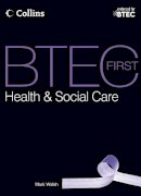 Walsh, Mark - BTEC First Health and Social Care - 9780007479801 - V9780007479801