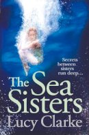 Lucy Clarke - The Sea Sisters - 9780007481347 - V9780007481347