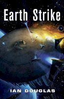 Ian Douglas - Earth Strike (Star Carrier, Book 1) - 9780007482948 - KEX0296458