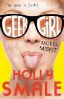 Holly Smale - Geek Girl - Model Misfit - 9780007489466 - 9780007489466