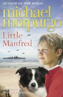 Michael Morpurgo - Little Manfred - 9780007491636 - V9780007491636