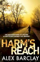 Alex Barclay - Harm’s Reach - 9780007494514 - V9780007494514