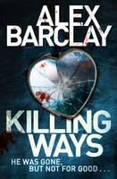 Alex Barclay - Killing Ways - 9780007494545 - V9780007494545