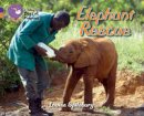 Louise Spilsbury - Elephant Rescue: Band 08 Purple/Band 12 Copper (Collins Big Cat Progress) - 9780007498512 - V9780007498512
