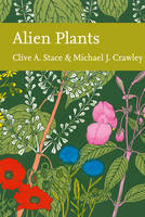 Clive A. Stace - Alien Plants (Collins New Naturalist Library, Book 129) - 9780007502158 - V9780007502158