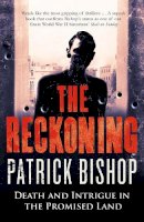 Patrick Bishop - The Reckoning: Death and Intrigue in the Promised Land - 9780007506194 - V9780007506194