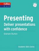Burton, Graham - Presenting: Deliver Academic Presentations with Confidence (Collins English for Academic Purposes) - 9780007507139 - V9780007507139