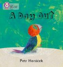 Petr Horacek - A DAY OUT: Band 04/Blue (Collins Big Cat Phonics) - 9780007507832 - V9780007507832