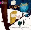 Michelle Robinson - Oops, Owl!: Band 01A/Pink A (Collins Big Cat) - 9780007512638 - V9780007512638