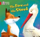 Simon Puttock - The Fox and the Stork: Band 02A/Red A (Collins Big Cat) - 9780007512713 - V9780007512713