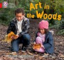 Elizabeth Galloway - Art in the Woods: Band 02B/Red B (Collins Big Cat) - 9780007512782 - V9780007512782