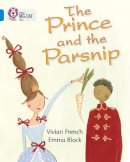 Vivian French - The Prince and the Parsnip: Band 04/Blue (Collins Big Cat) - 9780007512843 - V9780007512843