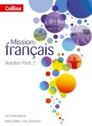 Liz Fotheringham - Mission: français – Teacher Pack 2 - 9780007513482 - V9780007513482