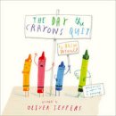 Drew; Oliver Jeffers Daywalt - The Day The Crayons Quit - 9780007513765 - 9780007513765