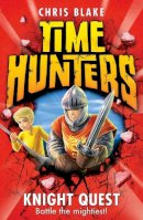 Chris Blake - Knight Quest (Time Hunters, Book 2) - 9780007514007 - V9780007514007