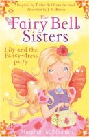 Margaret Mcnamara - The Fairy Bell Sisters: Lily and the Fancy-Dress Party - 9780007520701 - V9780007520701