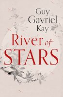 Guy Gavriel Kay - River of Stars - 9780007521937 - V9780007521937