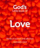 Richard Daly - God´s Little Book of Love: Words of warmth and affection - 9780007528370 - V9780007528370