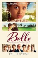 Paula Byrne - Belle: The True Story of Dido Belle - 9780007542727 - V9780007542727