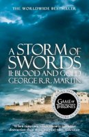 George R.r. Martin - A Storm of Swords: Part 2 Blood and Gold (A Song of Ice and Fire, Book 3) - 9780007548262 - 9780007548262