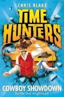 Chris Blake - Cowboy Showdown (Time Hunters, Book 7) - 9780007550074 - V9780007550074