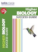 Angela Drummond - Success Guide for SQA Exam Revision – Higher Biology Revision Guide: Success Guide for CfE SQA Exams - 9780007554386 - V9780007554386