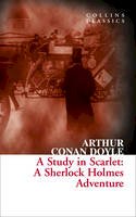 Sir Arthur Conan Doyle - A Study in Scarlet: A Sherlock Holmes Adventure (Collins Classics) - 9780007558049 - V9780007558049