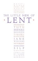 Arthur Howells - The Little Book of Lent: Daily Reflections from the World’s Greatest Spiritual Writers - 9780007561162 - V9780007561162