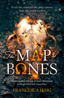 Francesca Haig - The Map of Bones (Fire Sermon, Book 2) - 9780007563128 - V9780007563128