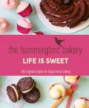 Tarek Malouf - The Hummingbird Bakery Life is Sweet: 100 Original Recipes for Happy Home Baking - 9780007564590 - V9780007564590