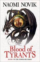 Naomi Novik - Blood of Tyrants (The Temeraire Series, Book 8) - 9780007569083 - 9780007569083