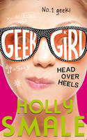 Holly Smale - Head Over Heels (Geek Girl, Book 5) - 9780007574650 - V9780007574650