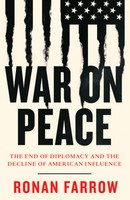 Ronan Farrow - War on Peace: The End of Diplomacy and the Decline of American Influence - 9780007575626 - 9780007575626