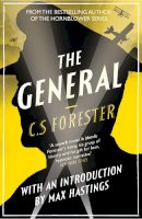 C. S. Forester - The General: The Classic WWI Tale of Leadership - 9780007580071 - V9780007580071